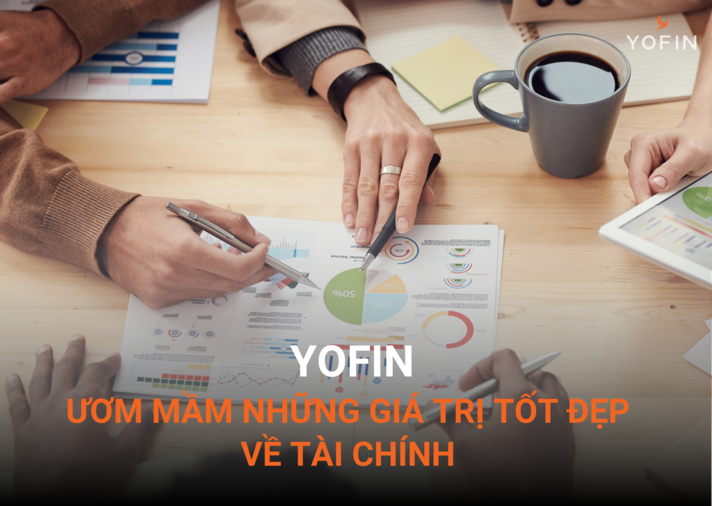 YOFIN - Nơi ươm mầm những giá trị tốt đẹp.
