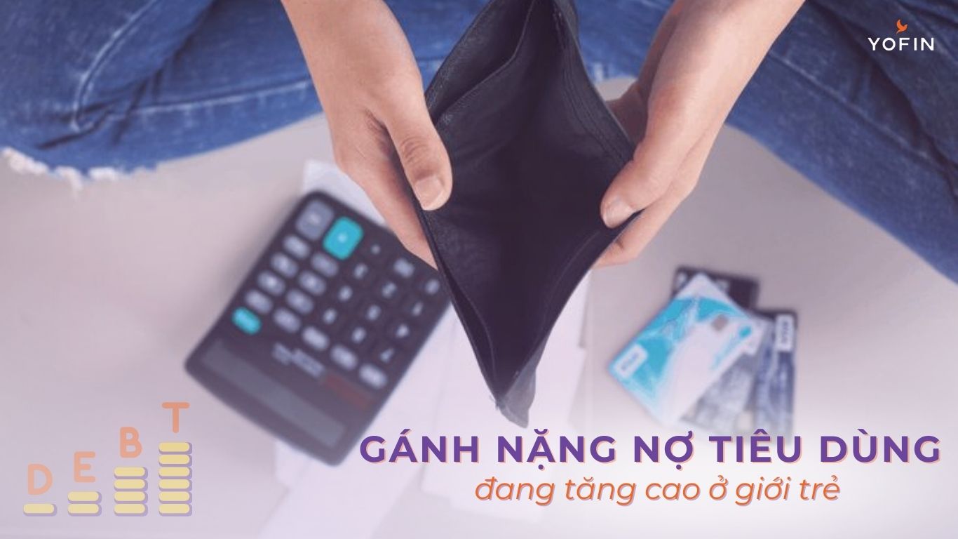 Gánh nặng nợ tiêu dùng tăng cao ở giới trẻ